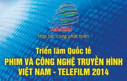 5/6, khai mạc Triển lãm Telefilm 2014