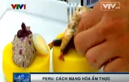 Cuộc “cách mạng hóa ẩm thực” ở Peru