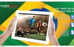 MobiFone "tung" khuyến mãi khủng mùa World Cup