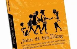 VTV Online tặng sách “John đi tìm Hùng”