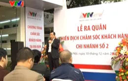 VTVcab triển khai chiến dịch chăm sóc khách hàng mới