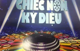 "Chiếc nón kỳ diệu" tặng 30 vé đôi xem chương trình