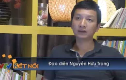Đạo diễn của 5S online Nguyễn Hữu Trọng: “Làm phim sitcom có cái hay riêng”