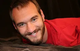 Ngày 25/5: Nick Vujicic - "Đừng bao giờ từ bỏ khát vọng"