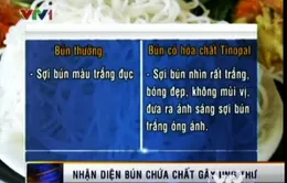 Nhận diện bún chứa chất huỳnh quang gây ung thư 
