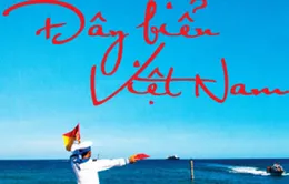 Album "Đây biển Việt Nam"- Tiếng hát tự hào về biển đảo 