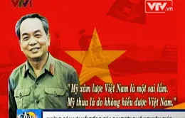 Những câu nói bất hủ của Đại tướng Võ Nguyên Giáp