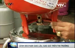 Cảnh báo nạn gas rởm hoành hành trên thị trường