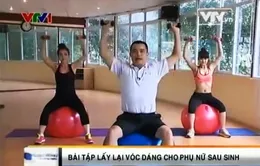 Bài tập lấy lại vóc dáng cho phụ nữ sau sinh 