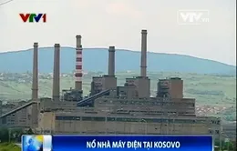 Kosovo: Nổ nhà máy điện, ít nhất 3 người tử vong