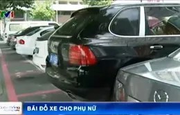 Trung Quốc: Bãi đỗ xe dành riêng cho phụ nữ