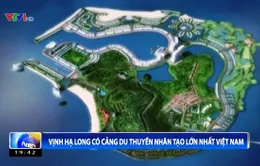 Vịnh Hạ Long có cảng du thuyền nhân tạo lớn nhất Việt Nam