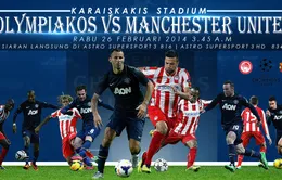 VTV3 trực tiếp, Olympiakos - M.U: Bản lĩnh châu Âu (2h45 ngày 26/2)