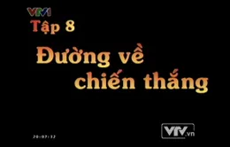 24/7, VTV1: Tập 8 PTL Biệt động Sài Gòn