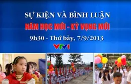 7/9, VTV1: SK&BL “Năm học mới - Kỳ vọng mới”