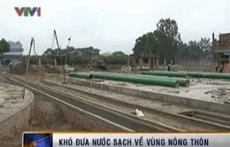 Đưa nước sạch về nông thôn: Khó “cán đích” đúng hẹn