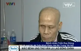 Mắc bệnh ung thư vẫn là lao động chính 