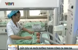 Cấp cứu và nuôi dưỡng thành công ca sinh ba đẻ non