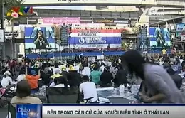 Theo chân phóng viên VTV vào bên trong căn cứ của người biểu tình Thái Lan