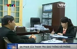 PV VTV tìm hiểu vụ “phù phép” biên bản vi phạm của thanh tra GT Hải Phòng