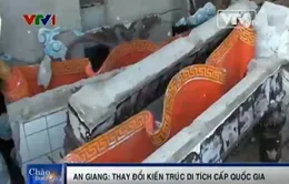An Giang: Nhiều kết cấu của di tích QG hơn 160 năm bị thay đổi