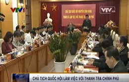 Chủ tịch Quốc hội làm việc với Thanh tra Chính phủ
