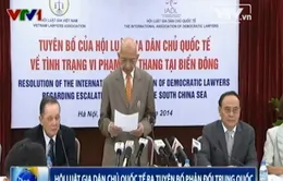 Hội Luật gia dân chủ quốc tế ra tuyên bố phản đối Trung Quốc