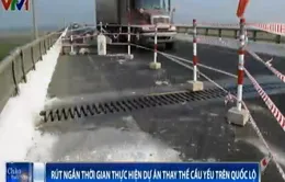 Rút ngắn thời gian thực hiện dự án thay thế cầu yếu trên quốc lộ 