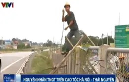 Nguyên nhân TNGT trên cao tốc Hà Nội - Thái Nguyên