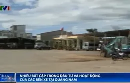 Nhiều bất cập trong đầu tư và hoạt động của các bến xe tại Quảng Nam