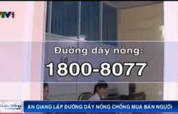 An Giang thiết lập đường dây nóng về mua bán người