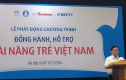 Phát động chương trình “Đồng hành, hỗ trợ tài năng trẻ Việt Nam”