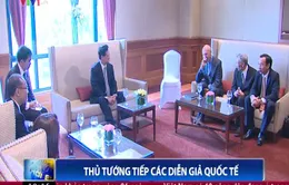 Thủ tướng tiếp các diễn giả quốc tế