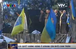 Giải quyết khủng hoảng ở Ukraine còn nhiều gian truân