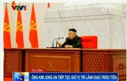 Ông Kim Jong Un tiếp tục giữ vị trí lãnh đạo Triều Tiên
