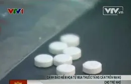 Hiểm họa từ thuốc siêu tăng cân rao bán qua mạng