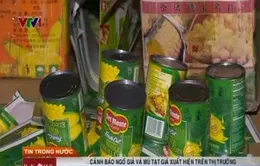 Cảnh báo lon ngô hạt, mù tạt giả trên thị trường