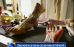 Công nghệ 3D tạo ra các bộ phận cơ thể người