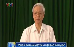 Tổng Bí thư làm việc tại Huyện đảo Phú Quốc