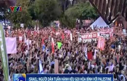 Người dân Israel tuần hành kêu gọi hòa bình với Palestine 