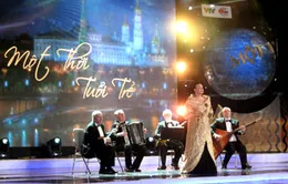 Một thời tuổi trẻ - Những kỷ niệm với nước Nga