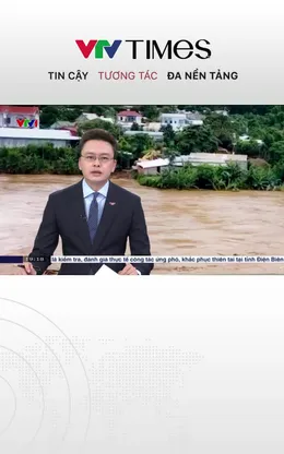 Điện Biên: Mưa lũ khiến 7 người thiệt mạng, 3 người mất tích và 7 người bị thương