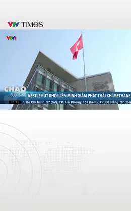 Nestle rút khỏi liên minh giảm phát thải khí Methane 