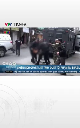 Chiến dịch quyết liệt truy quét tội phạm tại Brazil