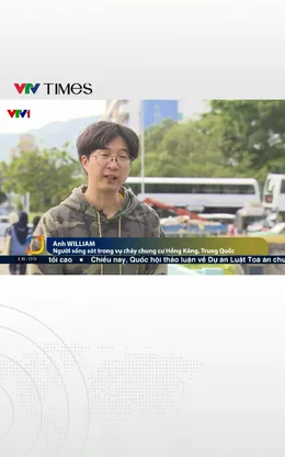 Lời kể của nhân chứng sống sót sau thảm kịch cháy chung cư Hong Kong (Trung Quốc)