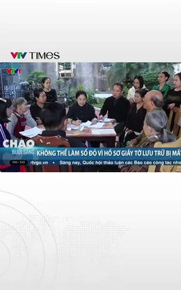 Hà Nội: Hơn 40 năm không thể làm sổ đỏ vì hồ sơ giấy tờ lưu trữ bị mất 