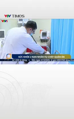 Sức khỏe 2 nạn nhân vụ cháy quán ăn
