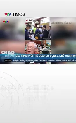  Đấu tranh với thủ đoạn lợi dụng A.I. để xuyên tạc