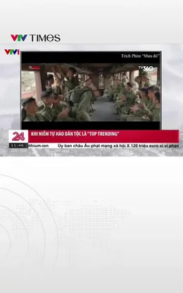 Khi niềm tự hào dân tộc là "top trending"