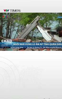 Ngôi nhà vùng lũ ấm áp tình quân dân